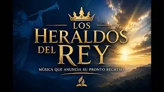 LOS HERALDOS DEL REY - Himnos Cl&aacute;sicos