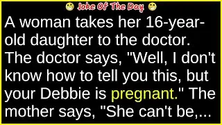 A woman takes her 16-year-old daughter to the doctor (funny clean joke) | best joke of the day