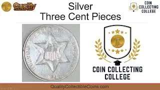 Silver Three Cent Pieces | Coin Collecting College | Quality Collectible Coins