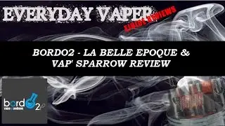 BordO2 - La Belle &Eacute;poque & Vap' Sparrow reviews