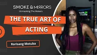 Rorisang Motuba on Writing, Acting & Fixing SA&rsquo;s Film Industry | Smok & Mirrors