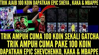 TRIK AMPUH CUMA PAKE 1OO K0IN DAPATKAN EPIC SHEVCHENK0, KAKA & MBAPPE ! TRIK 1OO K0IN SHEVA & KAKA !