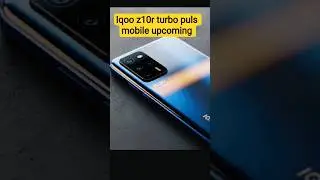 iqoo z10r turbo puls mobile upcoming 2025 #upcomingphones #upcomingphones #upcomingphones #quickte
