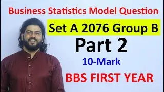 Business Statistics TU Model Question -2076 Set A Solution Part 2 Group B 10 mark BBS First Year