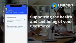 Keep your workforce healthy with 24/7 access to clinician appointments with Doctor Care Anywhere