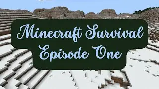 Minecraft Survival Series - Episode One