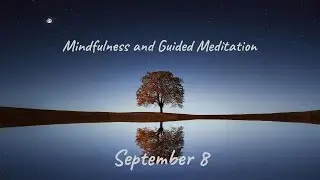 September 8, Daily Meditation: I choose myself again and again. My mind and body belong to me. 7-min
