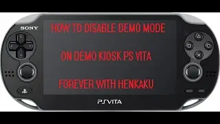 Как превратить демо-киоск Vita (режим IDU) в розничную модель с помощью Henkaku (инструменты в описании)