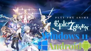 Epic Seven Windows 11 2023 | Playable on WSA