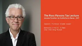 The Ross Parsons Tax Lecture | Income Taxation: An Institution in Decay &ndash; Still (8 March 2023)