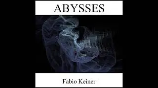 Fabio Keiner - Abysses (Full album)