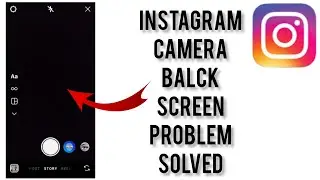 How To Solve Instagram Camera Black Screen Problem || Rsha26 Solutions