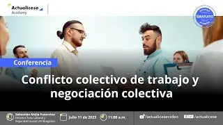 Conflicto colectivo de trabajo y negociación colectiva