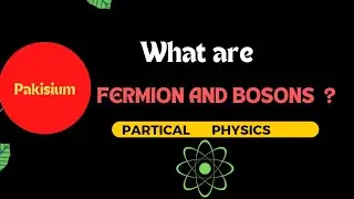 Fermions and Bosons|PAKISIUM|URDU/Hindi