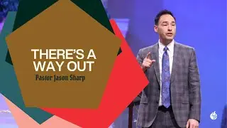 There's a Way Out || Pastor Jason Sharp