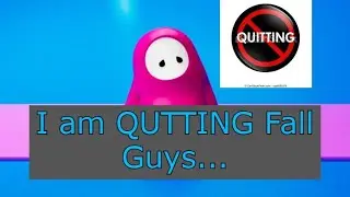 I am QUTTING Fall Guys... (April Fools 2022)