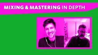 Mixing and Mastering In Depth | A Talk With Jeffrey De Gans