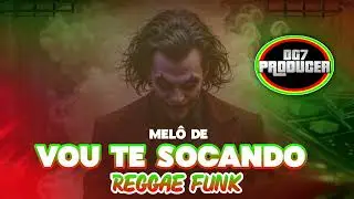 🔥🇯🇲MEL&Ocirc; DE VOU TE SOCANDO REGGAE FUNK (PROD DG7 PRODUCER)