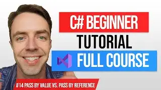 C# Tutorial For Beginners - 14. Pass By Value VS. Pass By Reference