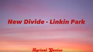 New Divide - Linkin Park (Lyrics Video)