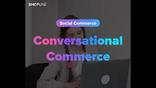 Convert Conversations into Sales | SHOPLINE Chat Commerce