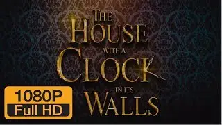 The House with a Clock in Its Walls - Official Trailer