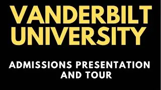 Vanderbilt University Admissions Presentation and Campus Tour | Nashville, Tennessee