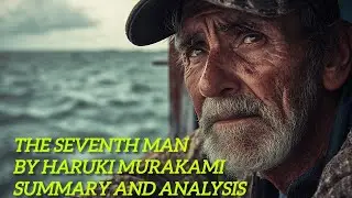 The Seventh Man by Haruki Murakami || Summary and analysis of the short story