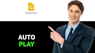 How To Make Google Slides Play Automatically 2025