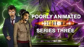 DOCTOR WHO SERIES THREE BUT IT&rsquo;S POORLY ANIMATED