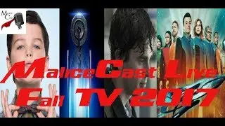 MaliceCast Live - Ep 28: Fall TV 2017