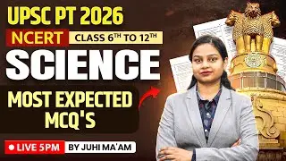 UPSC Prelims 2026: Most Important Science MCQs from NCERT 6&ndash;12 | Full Revision Series