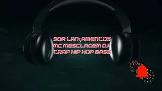 MC 🎙️ mesclagem 🎛️ DJ produtor original bases instrumentais trap Hip Hop Bass 🌎🎙️🎛️🎚️👍👍