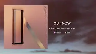 Carvel - I'll Wait for You [Official Audio]