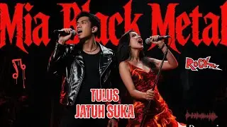 TULUS - Jatuh Suka 🤘🔥 Black Metal Cover MIA🎸🖤 ROCK VERSI CADAS 😈🎧  Viral  2026 Indonesia