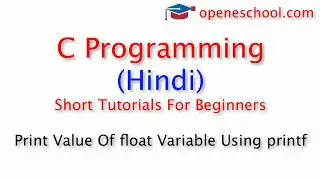 C Programming In Hindi - Print Value Of float Variable Using printf