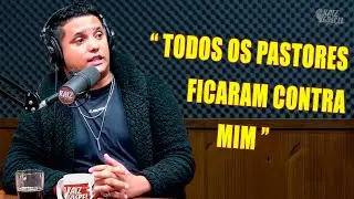 TODOS OS PASTORES FICARAM CONTRA MIM