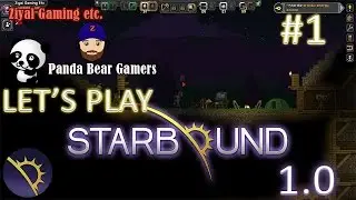 Let's Play Starbound with Ziyal Gaming Etc - Episode 1