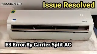 Carrier Split AC E3 Error Issue Resolved//How to Repair E3 Error By Carrier Split Ac