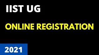 IIST Online Registration | UG Admissions 2021