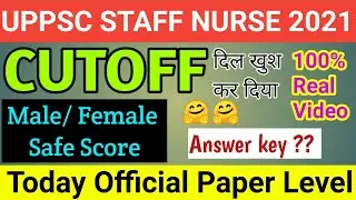 UPPSC STAFF NURSE EXPECTED CUTOFF 2021,UPPSC STAFF NURSE ANSWER KEY, MALE/FEMALE SAFE SCORE, EXAM 4U