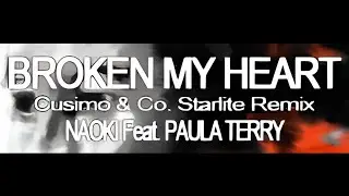NAOKI Feat. Paula Terry - BROKEN MY HEART [Cusimo & Co. Starlite Remix] (HQ)