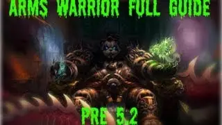 Arms Warrior Pre 5.2 *Rotation and full guide*
