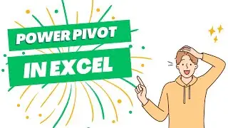 Power Query & Power Pivot in Excel