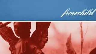 Feverchild &mdash; &ldquo;You Know I Can't&rdquo; (Official Audio)