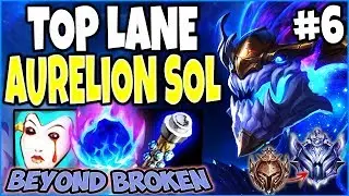 TOP Lane Aurelion Sol is BEYOND BROKEN | INSANE DAMAGE | Bronze to Diamond Ep #06 League of Legends