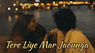 Tere Liye Mar Jaunga | Bewafa Pyar Ki Kahani | Sad Song 2026