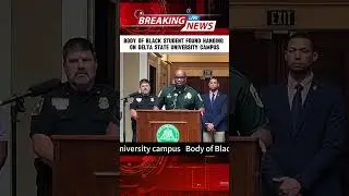 Body of Black student found hanging on Delta State University campus