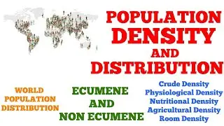 Population Density & Distribution | Ecumene & Non-Ecumene | World Population Distribution