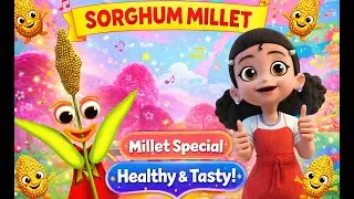 Sorghum Millet Explained for Kids | How Millets Are Grown | Healthy Food,  What Is Sorghum Millet?